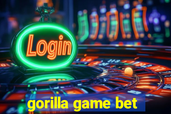 gorilla game bet